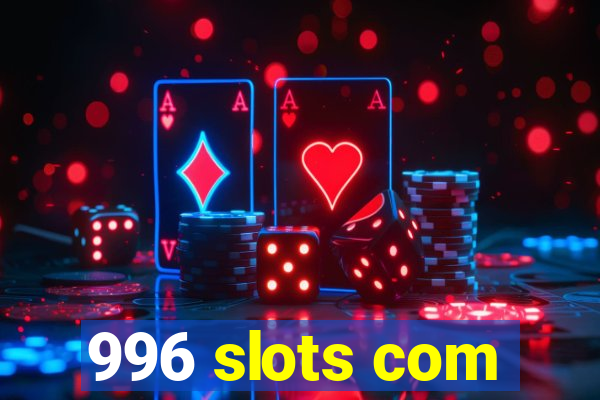 996 slots com